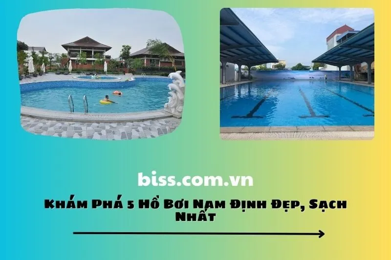 Khám Phá 5 Hồ Bơi Nam Định Đẹp, Sạch Nhất