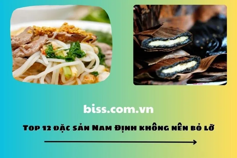 Top 12 đặc sản Nam Định không nên bỏ lỡ 2025