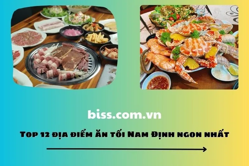 Top 12 địa điểm ăn tối Nam Định ngon nhất