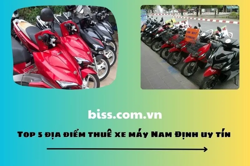 Top 5 địa điểm thuê xe máy Nam Định uy tín
