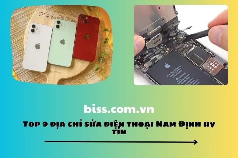 Top 9 địa chỉ sửa điện thoại Nam Định uy tín