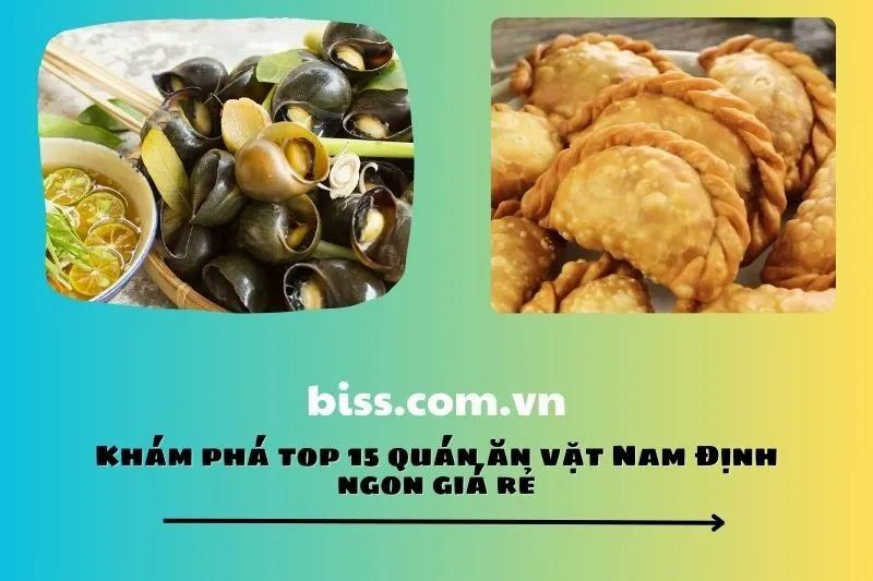 Khám phá top 15 quán ăn vặt Nam Định ngon giá rẻ