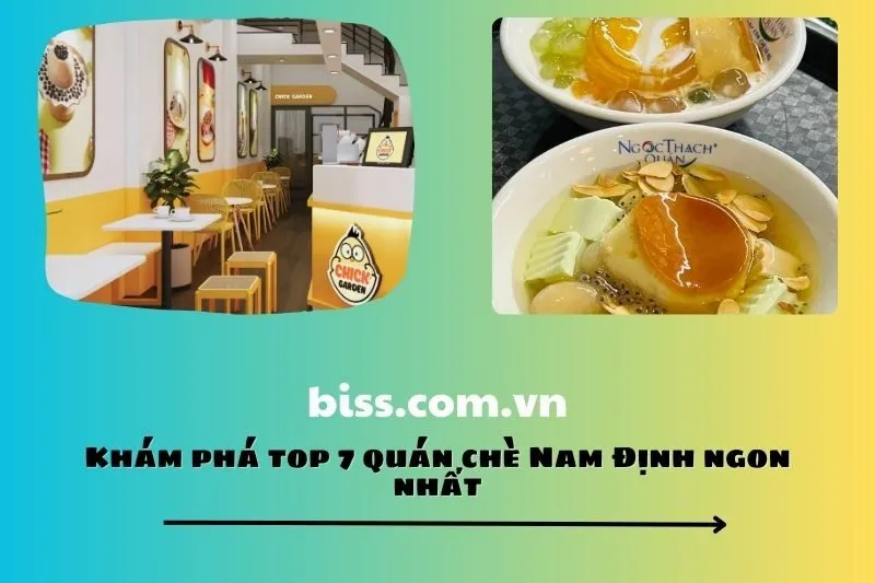 Khám phá top 7 quán chè Nam Định ngon nhất