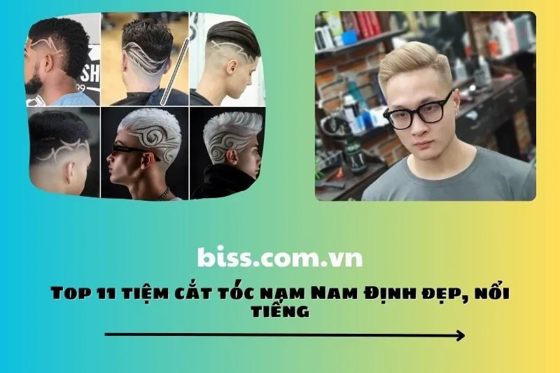 Top 11 tiệm cắt tóc nam Nam Định đẹp, nổi tiếng