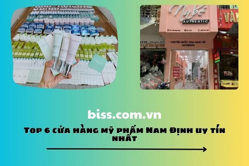 Top 6 cửa hàng mỹ phẩm Nam Định uy tín nhất
