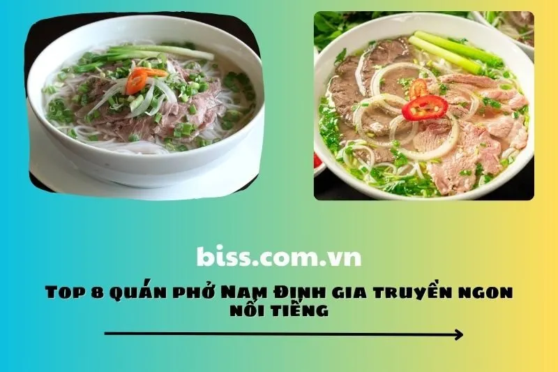 Top 8 quán phở Nam Định gia truyền ngon nổi tiếng