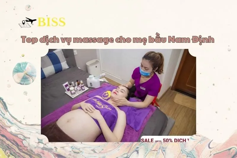Top dịch vụ massage cho mẹ bầu Nam Định , chill hết nấc 2025