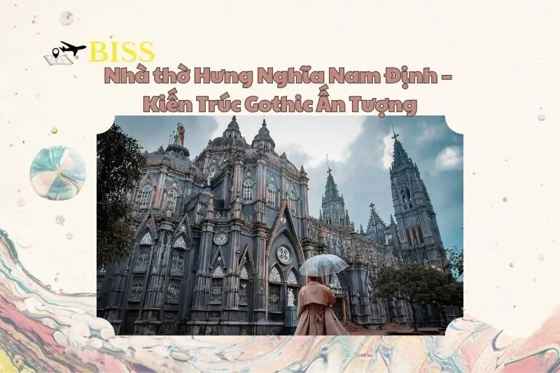 Nhà thờ Hưng Nghĩa Nam Định – Kiến Trúc Gothic Ấn Tượng