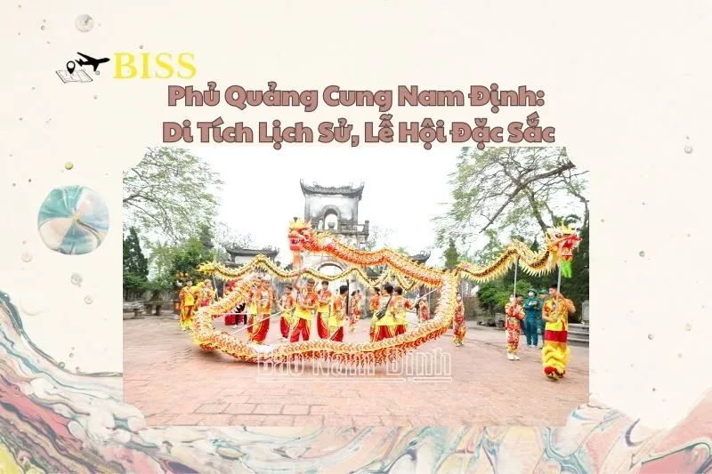 Phủ Quảng Cung Nam Định: Di Tích Lịch Sử, Lễ Hội Đặc Sắc