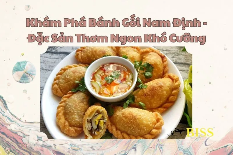 Khám Phá Bánh Gối Nam Định - Đặc Sản Thơm Ngon Khó Cưỡng